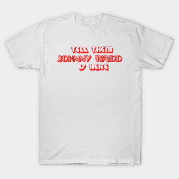 Tell Them Johnny Wadd Is Here (red) T-Shirt by The Video Basement